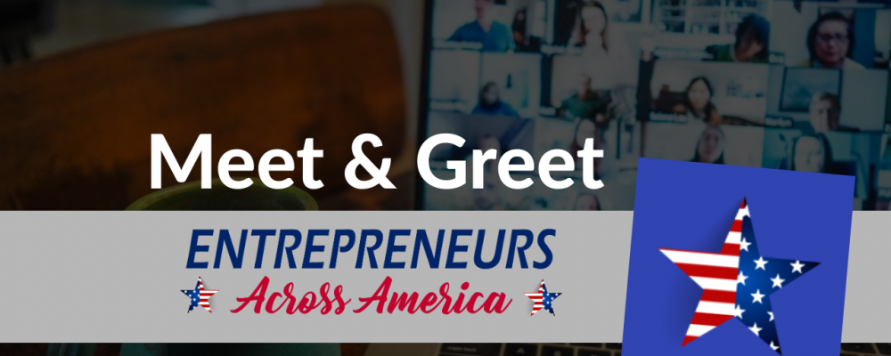 Entrepreneurs Across America: Online Meet & Greet