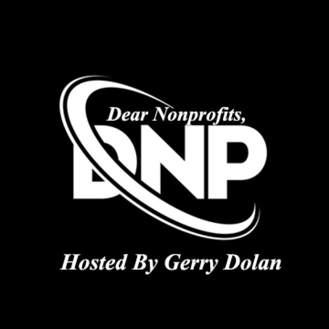 Dear Non-Profits, Hosted by Gerry Dolan: Monday, April 24, 2023 7PM