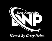 Dear Non-Profits,  Hosted by Gerry Dolan